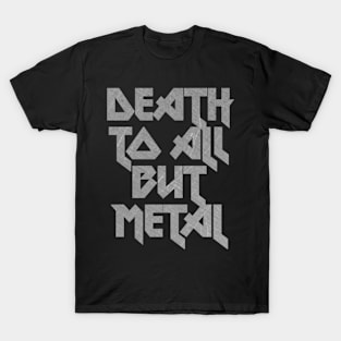 Death to All But Metal T-Shirt